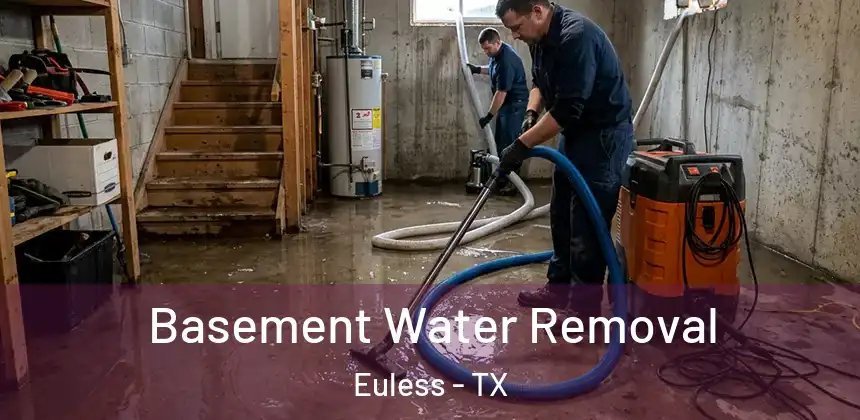 Basement Water Removal Euless - TX
