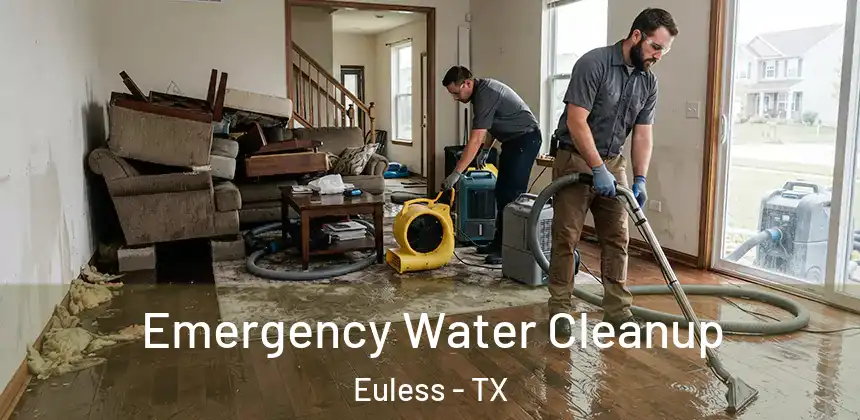  Emergency Water Cleanup Euless - TX