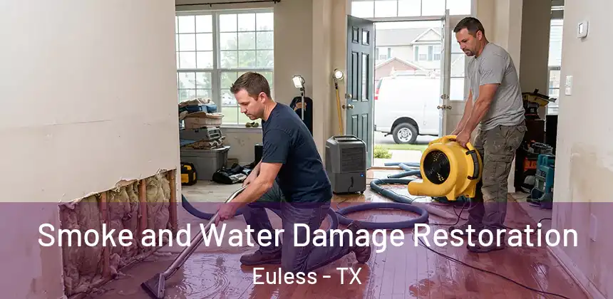  Smoke and Water Damage Restoration Euless - TX