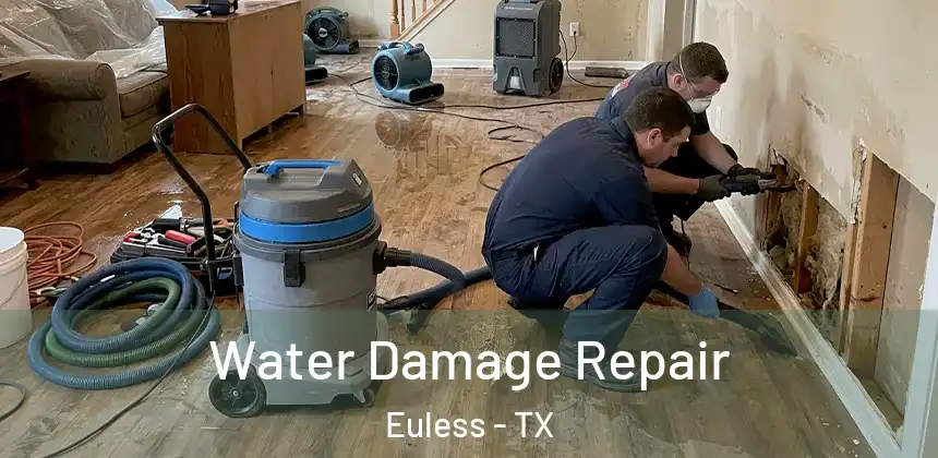Water Damage Repair Euless - TX